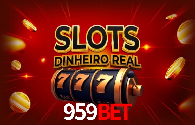 959Bet: Seu Cassino Premiado com Pagamentos Rápidos